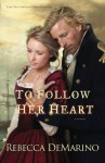 To Follow Her Heart: A Novel (The Southold Chronicles) (Volume 3) - Rebecca DeMarino
