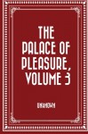 The Palace of Pleasure, Volume 3 - Unknown, William Painter