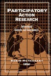 Participatory Action Research: International Contexts and Consequences - Robin McTaggart