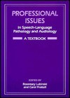 Professional Issues in Speech-Language Pathology and Audiology: A Textbook - Rosemary Lubinski, Carol Frattali
