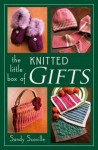 The Little Box Of Knitted Gifts (Little Box Of...) - Sandy Scoville