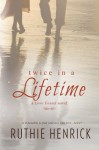 Twice in a Lifetime - Ruthie Henrick