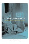 Dramas of Nationhood: The Politics of Television in Egypt (Lewis Henry Morgan Lecture Series) - Lila Abu-Lughod