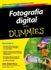 Fotografía Digital para Dummies (Spanish Edition) - Julie Adair King, Fernando Herreros de Tejada Jaraquemada Herreros de Tejada Jaraquemada Fernando