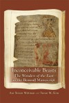 Inconceivable Beasts: The Wonders of the East in the Beowulf Manuscript - Asa Simon Mittman, Susan M. Kim