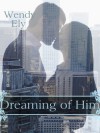 Dreaming of Him - Wendy Ely