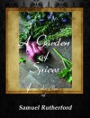 A Garden of Spices from the Pen of Samuel Rutherford - Samuel Rutherford