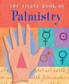 The Little Book of Palmistry (Petites Plus) - Rosalind Simmons, Karen Barbas