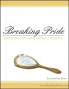 Breaking Pride - Tearing Down Walls, Walking in His Grace - Heather Bixler