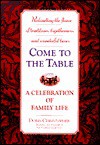 Come to the Table: A Celebration of Family Life - Doris Christopher