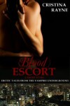 Blood Escort: A Short Story (Erotic Tales from the Vampire Underground #1) - Cristina Rayne