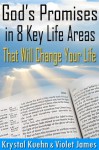 God's Promises in 8 Key Life Areas That Will Change Your Life Forever! - Krystal Kuehn, Violet James