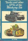 Tanks and other AFVs of the Blitzkrieg Era 1939-41 - B. T. White, John Wood