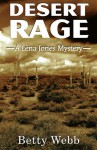 Desert Rage: A Lena Jones Mystery - Betty Webb