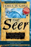 The Seer Expanded Edition: The Prophetic Power of Visions, Dreams and Open Heavens - James W. Goll