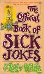 The Official Book of Sick Jokes - Larry Wilde