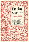 Enthusiasms - Mark Girouard