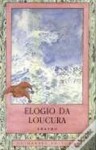 Elogio da Loucura - Desiderius Erasmus