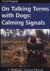 On Talking Terms with Dogs: Calming Signals - Turid Rugaas