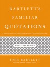 Bartlett's Familiar Quotations - John Bartlett, Geoffrey O'Brien