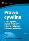 Prawo cywilne. Część ogólna, prawo rzeczowe i prawo rodzinne w pytaniach i odpowiedziach. - Anna Stępień-Sporek, Jerzy Ciszewski