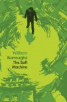 The Soft Machine - William S. Burroughs