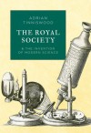 The Royal Society & the Invention of Modern Science - Adrian Tinniswood