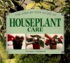 Step by Step Guide to Houseplant Care - Whitecap Books, Neil Sutherland, David Squire
