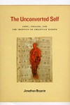 The Unconverted Self: Jews, Indians, and the Identity of Christian Europe - Jonathan Boyarin