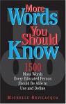 More Words You Should Know: 1500 More Words Every Educated Person Should Be Able to Use and Define - Michelle Bevilacqua