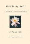 Who Is My Self?: A Guide to Buddhist Meditation - Ayya Khema