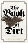 The Book of Dirt - Bram Presser