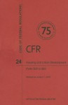 Code of Federal Regulations Title 24, Housing and Urban Development, Parts 500699, 2013 - National Archives and Records Administration