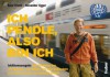 Ich pendle, also bin ich : alle Kolumnen aus "20 Minuten" und Bilder aus dem Nahverkehr - Bänz Friedli, Alexander Egger