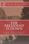 The President Is Down - Tom Ballard