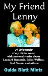 My Friend Lenny: A Memoir of My Life in Music, with Personal Stories about Leonard Bernstein, Mike Wallace, Paul Simon, and Others - Ouida Blatt Mintz, Carol Montparker