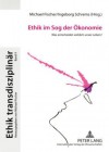 Ethik Im Sog Der Oekonomie: Was Entscheidet Wirklich Unser Leben? - Michael Fischer, Ingeborg Schrems