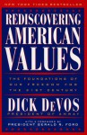 Rediscovering American Values: The Foundations of our Freedom for the 21st Century - Dick DeVos, Gerald R. Ford