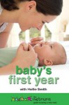 Baby's First Year: The Netmums Guide To Being A New Mum - Hollie Smith