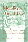 Morality and the Good Life - An Introduction to Ethics through Classical Sources - Jennifer K. Greene, Robert C. Solomon