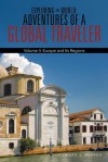 Exploring the World: Adventures of a Global Traveler: Volume II: Europe and Its Regions - Howard J. Wiarda