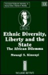 Ethnic Diversity, Liberty and the State: The African Dilemma - Mwangi S. Kimenyi, Charles Kershaw Rowley