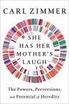 She Has Her Mother's Laugh - Carl Zimmer