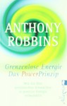 Grenzenlose Energie - Das Powerprinzip: Wie Sie Ihre persönlichen Schwächen in positive Energie verwandeln - Anthony Robbins