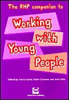 The RHP Companion to Working With Young People - Fiona Factor, Vipin Chauhan, John Pitts