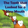 Children's book: The Teeth that Looked for a New Mouth: A Story of a Boy Who Didn't Like to Brush his Teeth (Holiday Healthy Children's Books Collection) - Jill Jones, Robert Shveytser, Emily Zieroth