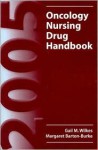 2005 Oncology Nursing Drug Handbook - Gail M. Wilkes