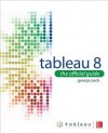 Tableau 8: The Official Guide (ENHANCED EBOOK) - George Peck