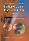 Escaping from Behavioural Poverty in Uganda. the Role of Culture and Social Capital - J. C. Munene