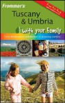 Frommer's Tuscany & Umbria with Your Family: From Renaissance Architecture to Stunning Scenery - Donald Strachan, Stephen Keeling